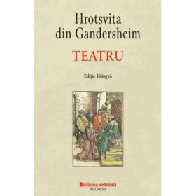 Teatru (editie bilingva) - Hrotsvita din Gandersheim