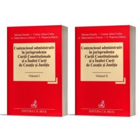 Contenciosul administrativ in jurisprudenta Curtii Constitutionale si a Inaltei Curti de Casatie si Justitie, 2 volume - Marian Enache