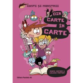 Gusti si monstrii. Vol. 7. Din carte in carte - Jaume Copons, Liliana Fortuny