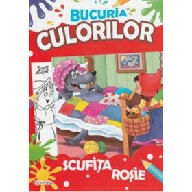 Bucuria culorilor. Scufita Rosie