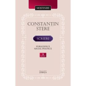 Scrieri. Volumul 3. Publicistica social-politica - Constantin Stere