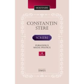 Scrieri. Volumul 4. Publicistica social-politica - Constantin Stere