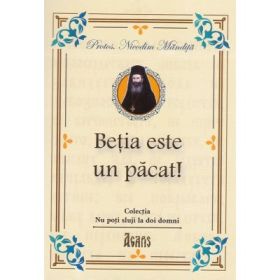 Betia este un pacat! - Protos. Nicodim Mandita
