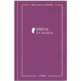 Idiotul (vol. 39) - F. M. Dostoievski
