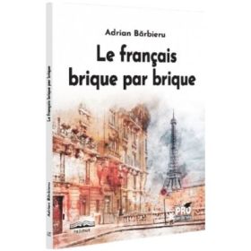 Le francais brique par brique - Adrian Barbieru