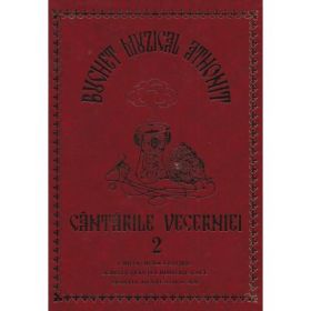 Buchet muzical athonit. Cantarile Vecerniei Vol. 2 Ed. 2024