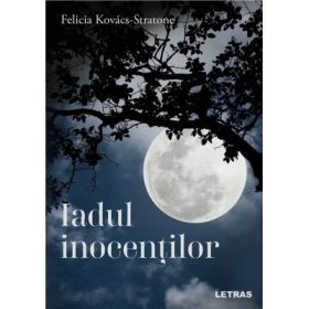 Iadul inocentilor - Felicia Kovacs-Stratone