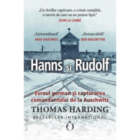 Hanns si Rudolf. Evreul german si capturarea comandantului de la Auschwitz - Thomas Harding