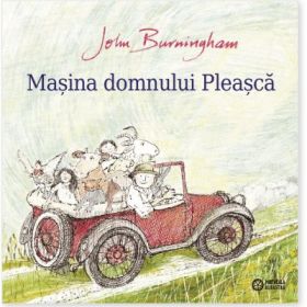 Masina domnului Pleasca - John Burningham