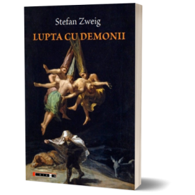 Lupta cu demonii - Stefan Zweig