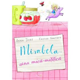 Mirabela, zana mica-mititica - Anna Taube, Kristina Nowothnig