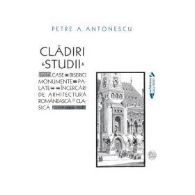 Cladiri&amp;Studii - Petre A. Antonescu