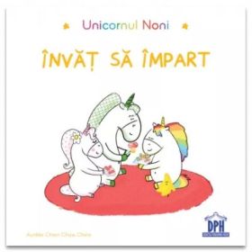 Unicornul Noni. Invat sa impart - Aurelie Chien Chow Chine