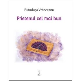 Prietenul cel mai bun - Brandusa Vranceanu