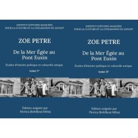 De la Mer Egee au Pont Euxin. Etudes d’histoire politique et culturelle antique. Tome 1er &amp; tome 2er - Zoe Petre
