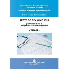 Teste de biologie 2024 pentru admiterea in Invatamantul universitar medical FMAM – Victor Panus
