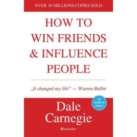 How to Win Friends and Influence People - Dale Carnegie