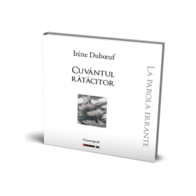 Cuvantul ratacitor - Irene Duboeuf