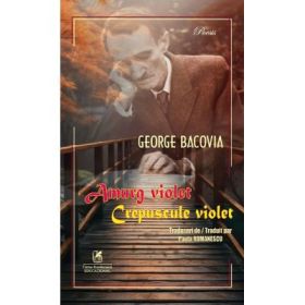Amurg violet. Crepuscule violet - George Bacovia