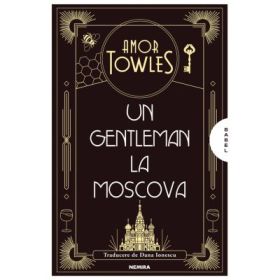 Un gentleman la Moscova - Amor Towles