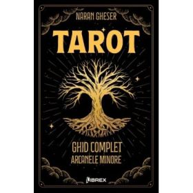 Tarot Ghid complet. Arcanele Minore - Naran Gheser