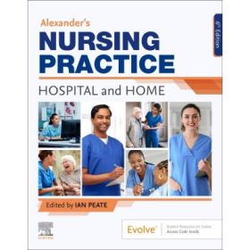 Alexander's Nursing Practice: Hospital and Home - Ian Peate