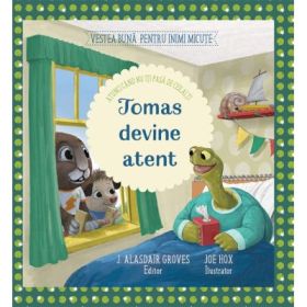 Tomas devine atent. Atunci cand nu iti pasa de ceilalti - J. Alasdair Groves