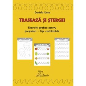 Traseaza si sterge. Fise reutilizabile pentru prescolari - Daniela Dosa