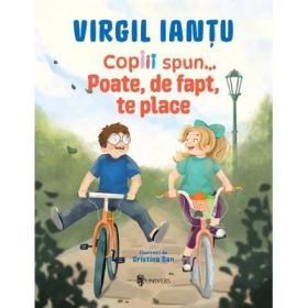 Copiii spun... Poate, de fapt, te place - Virgil Iantu