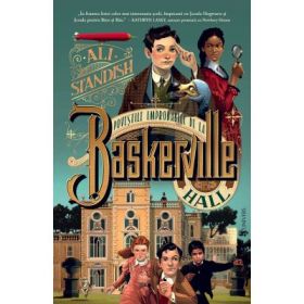 Povestile improbabile de la Baskerville Hall - Ali Standish