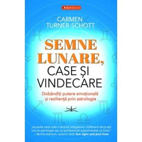 Semne Lunare, Case si Vindecare - Carmen Turner-Schott