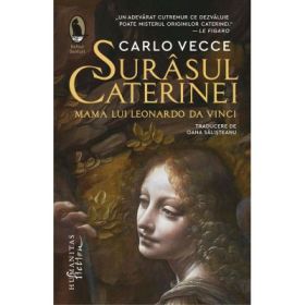 Surasul Caterinei. Mama lui Leonardo da Vinci - Carlo Vecce