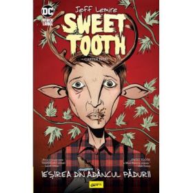 Sweet Tooth #1 Iesirea din adancul padurii - Jeff Lemire
