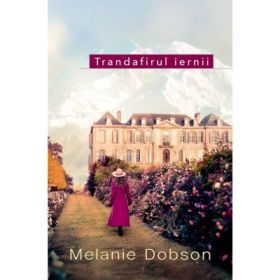 Trandafirul iernii - Melanie Dobson