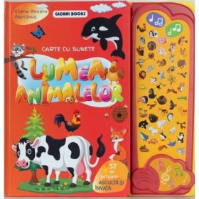 Lumea animalelor. Carte cu 52 sunete - Elena Roxana Peptanus