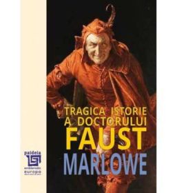 Tragica istorie a Doctorului Faust. The Tragical History of Doctor Faustus - Christopher Marlowe