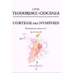 Cortege des Nymphes. Suita pentru pian nr. 2 - Livia Teodorescu Ciocanea