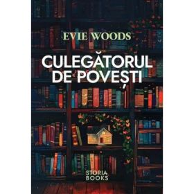 Culegatorul de povesti - Evie Woods
