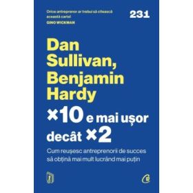×10 e mai usor decat ×2 - Dan Sullivan