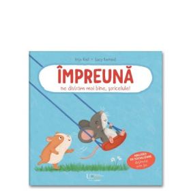 Impreuna ne distram mai bine, soricelule! - Lucy Barnard, Anja Kiel