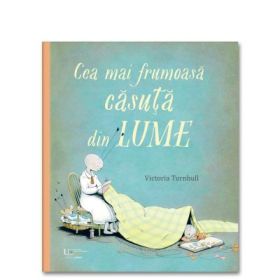Cea mai frumoasa casuta din lume - Victoria Turnbull