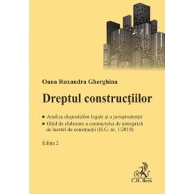 Dreptul constructiilor. Analiza dispozitiilor legale si a jurisprudentei. Ghid de elaborare a contractului de antrepriza de lucrari de constructii (H. G. nr. 1/2018) - Oana Ruxandra Gherghina