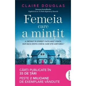 Femeia care a mintit - Claire Douglas