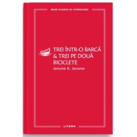 Trei intr-o barca. Trei pe doua biciclete (vol. 61) - Jerome K. Jerome
