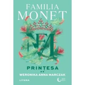 Familia Monet. Printesa. Partea a 2-a - Weronika Anna Marczak