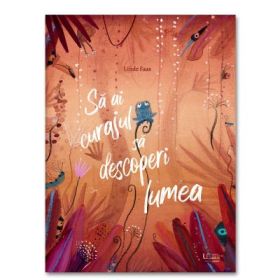 Sa ai curajul sa descoperi lumea - Linde Faas