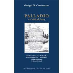 Palladio. A Critical essay. With Ten Drawings by the Author - Georges M. Cantacuzino