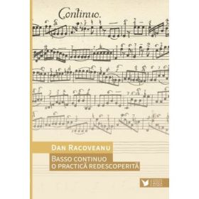 Basso Continuo, o practica redescoperita - Dan Racoveanu
