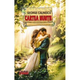 Cartea nuntii - George Calinescu
