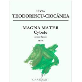 Magna Mater. Cybele - Livia Teodorescu Ciocanea